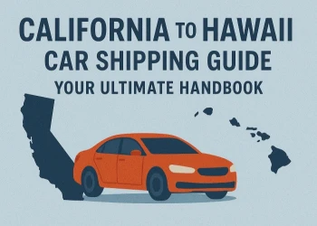 California to Hawaii Car Shipping Guide: Your Ultimate Handbook